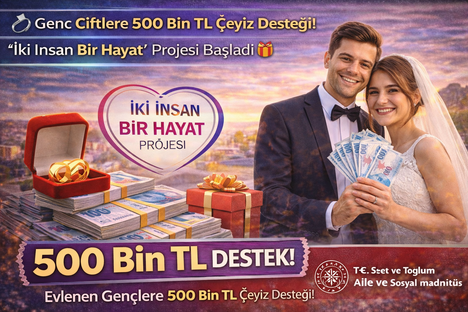 💍 Genç Çiftlere 500 Bin TL Çeyiz Desteği! “İki İnsan Bir Hayat” Projesi Başladı 🎁