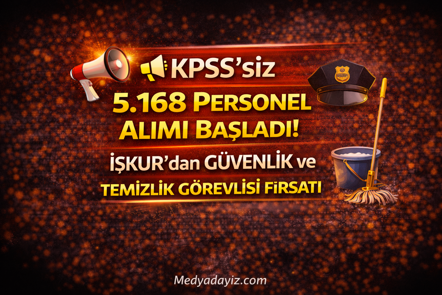 📢 KPSS’siz 5.168 Personel Alımı Başladı! İŞKUR’dan Güvenlik ve Temizlik Görevlisi Fırsatı